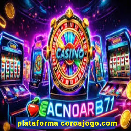 plataforma coroajogo.com